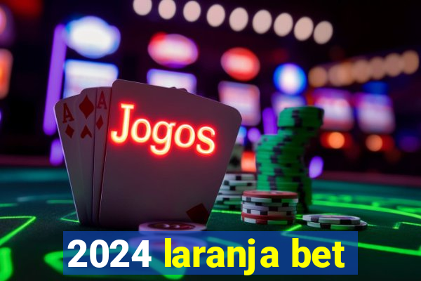 2024 laranja bet